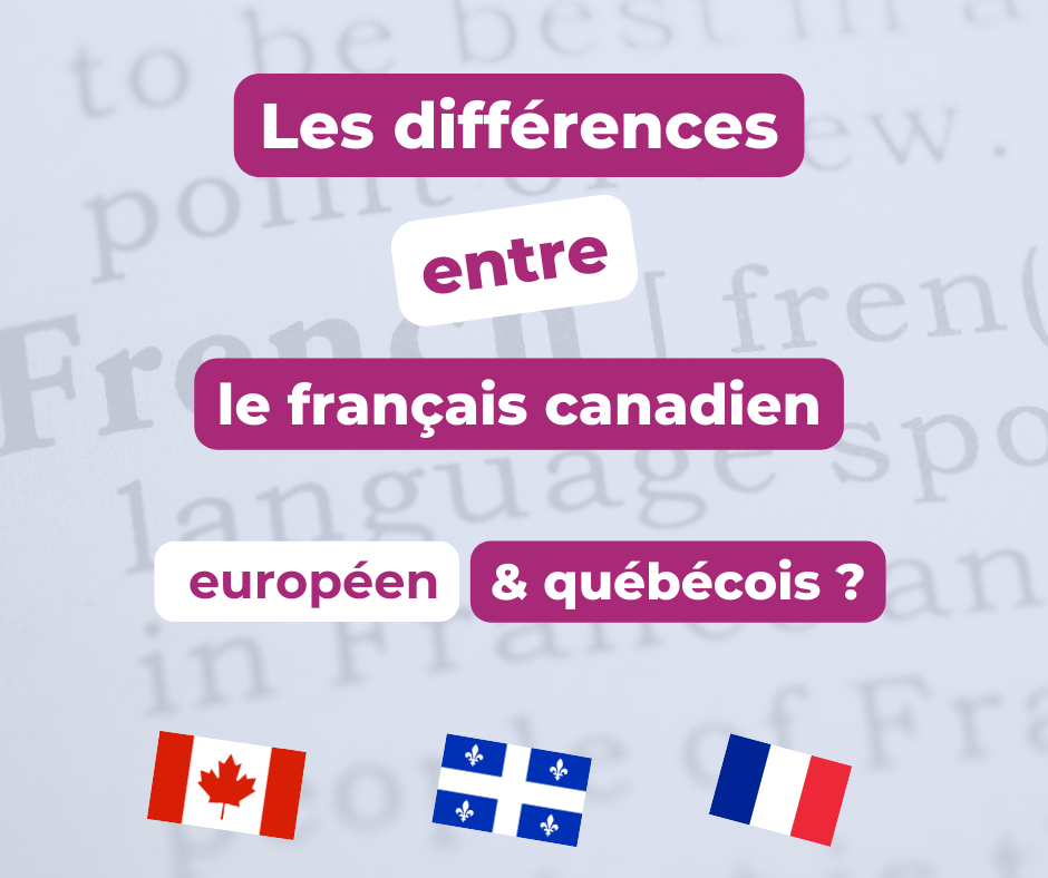 difference français européen, français canadien et français québécois