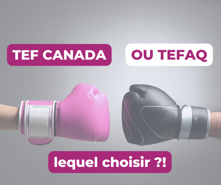 Comparatif TEF Canada et TCF Canada pour l' immigration au Canada.