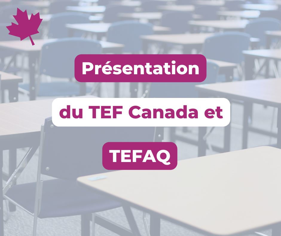 présentation TEF CANADA et TEFAQ tout savoir